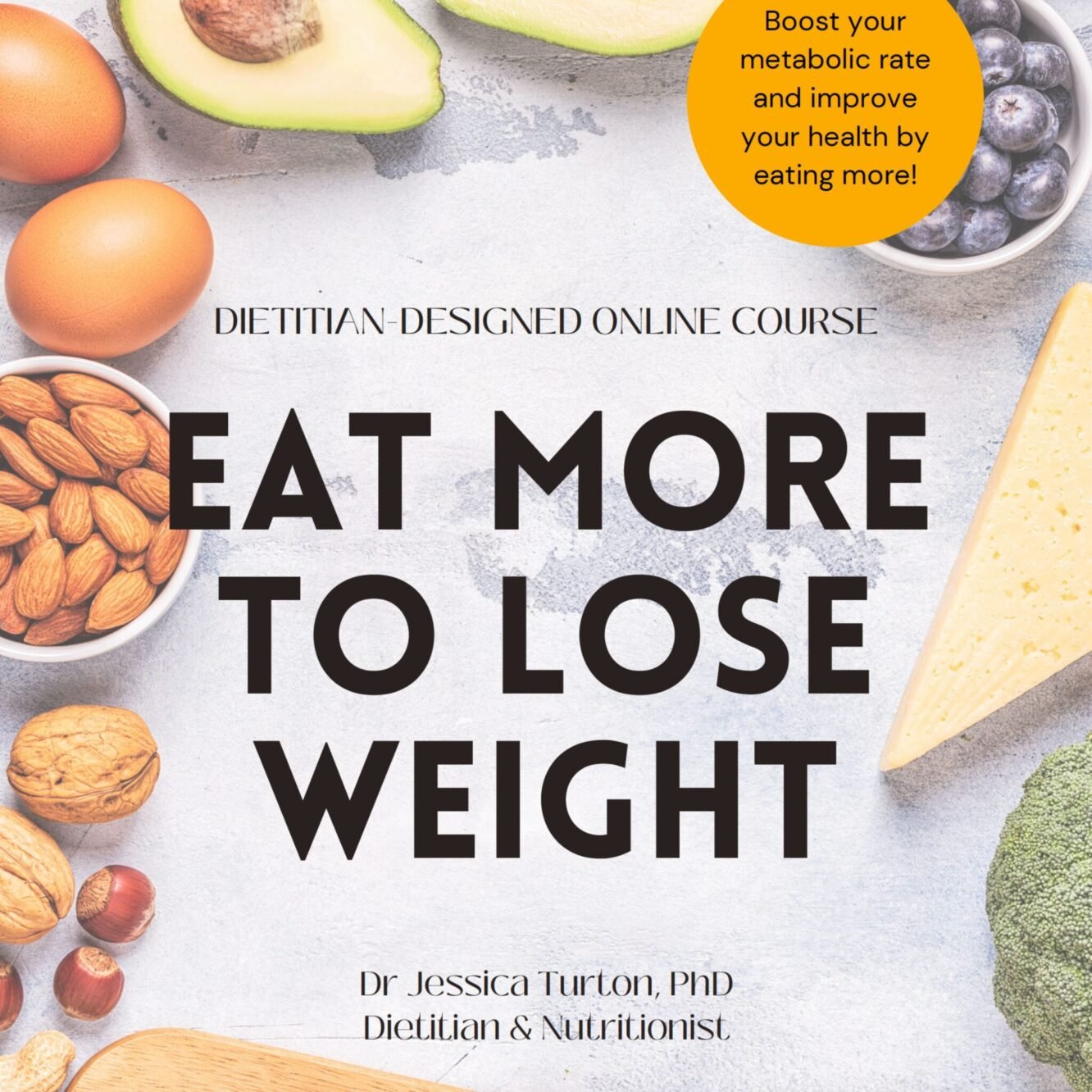 Eat More to Lose Weight